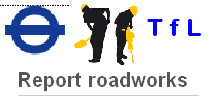 Report a roadworks issue or street fault Report roadworks | Transport for London